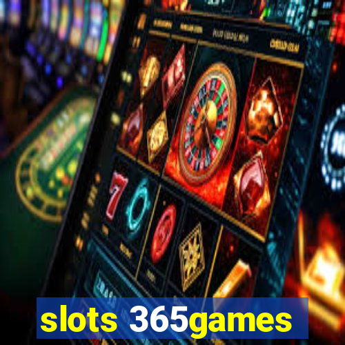 slots 365games